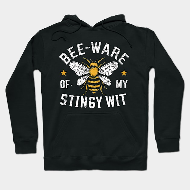 Bee-Ware Of My Stingy wit Hoodie by NomiCrafts